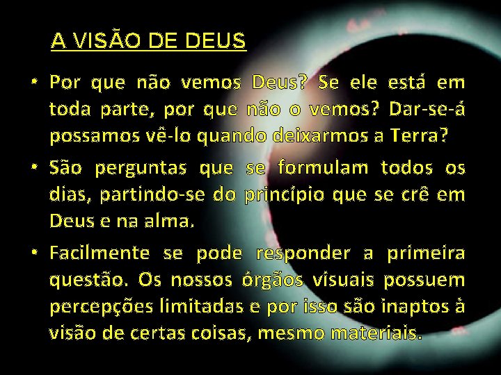 A VISÃO DE DEUS • Por que não vemos Deus? Se ele está em A VISÃO DE DEUS • Por que não vemos Deus? Se ele está em