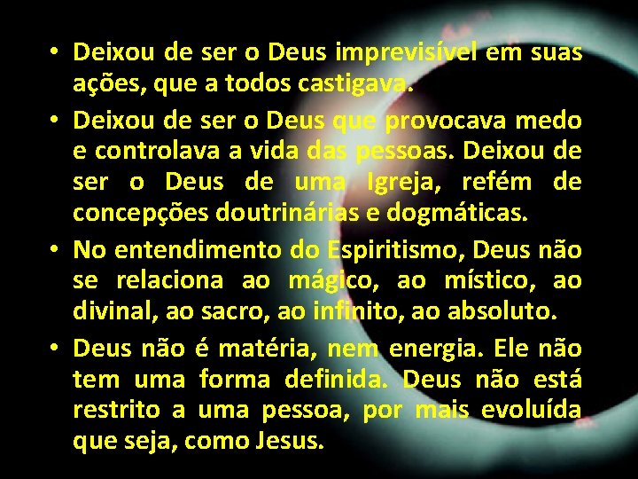• Deixou de ser o Deus imprevisível em suas ações, que a todos • Deixou de ser o Deus imprevisível em suas ações, que a todos