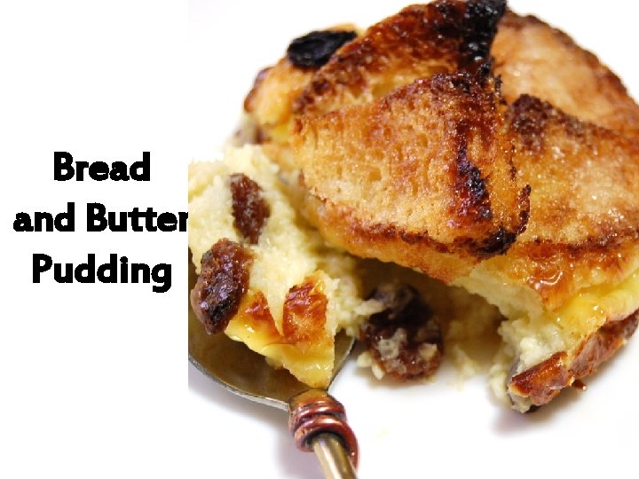 Bread and Butter Pudding 