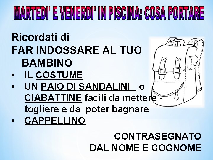 Ricordati di FAR INDOSSARE AL TUO BAMBINO • • • IL COSTUME UN PAIO