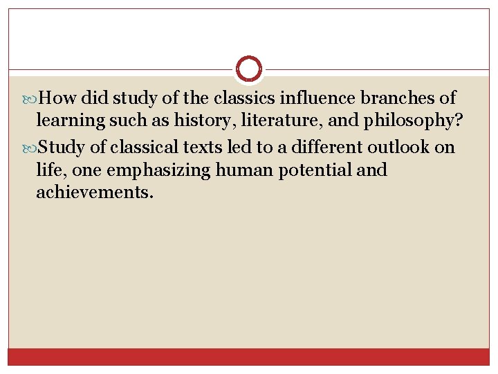  How did study of the classics influence branches of learning such as history,