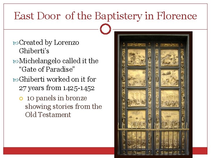 East Door of the Baptistery in Florence Created by Lorenzo Ghiberti’s Michelangelo called it