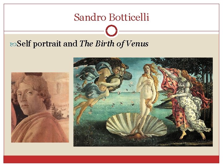 Sandro Botticelli Self portrait and The Birth of Venus 