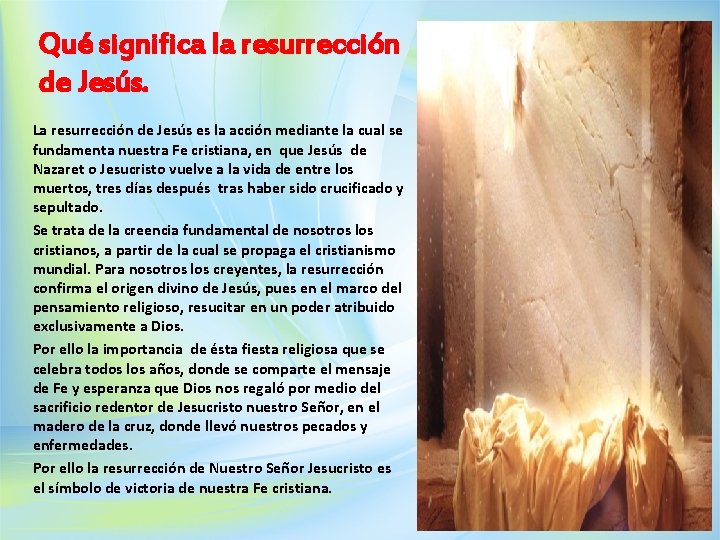 Qué significa la resurrección de Jesús. La resurrección de Jesús es la acción mediante