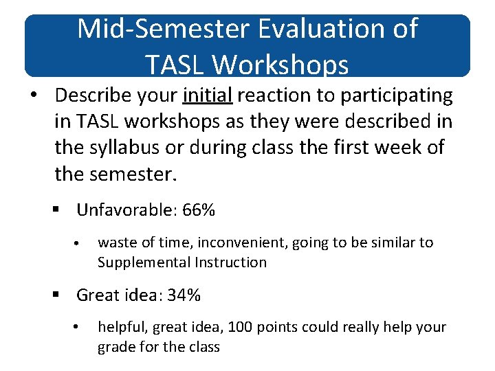 Mid-Semester Evaluation of TASL Workshops • Describe your initial reaction to participating in TASL