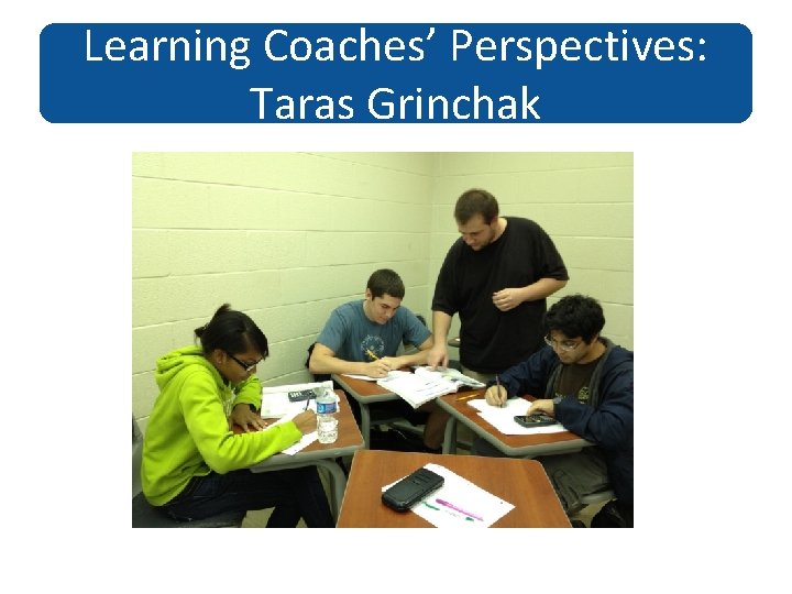 Learning Coaches’ Perspectives: Taras Grinchak 