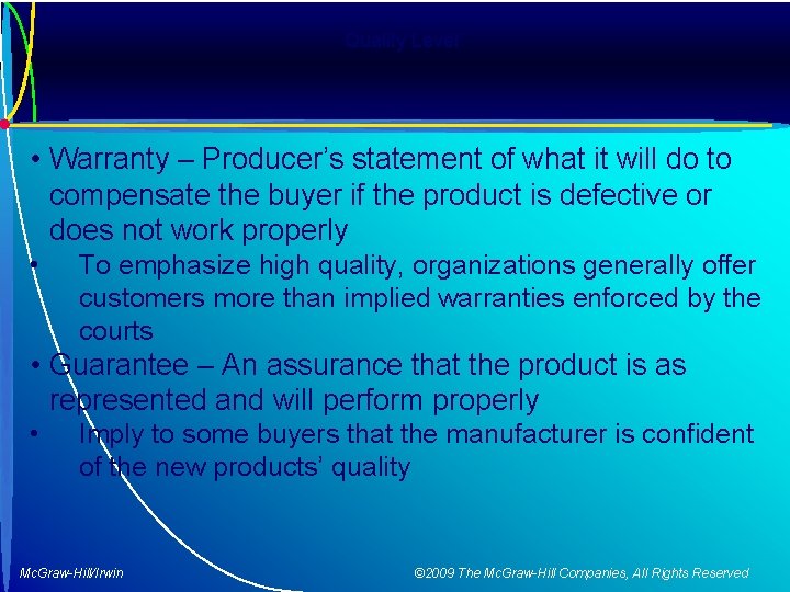 Quality Level • Warranty – Producer’s statement of what it will do to compensate