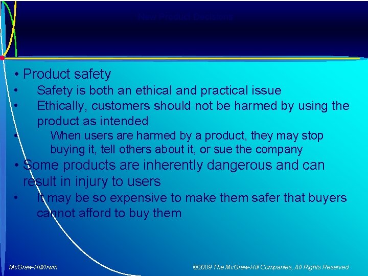 New Product Decisions • Product safety • • • Safety is both an ethical