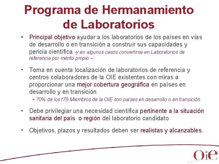 Programa de Hermanamiento de Laboratorios • Principal objetivo ayudar a los laboratorios de los Programa de Hermanamiento de Laboratorios • Principal objetivo ayudar a los laboratorios de los