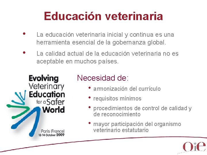 Educación veterinaria • La educación veterinaria inicial y continua es una herramienta esencial de Educación veterinaria • La educación veterinaria inicial y continua es una herramienta esencial de