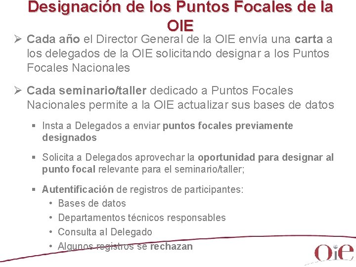 Designación de los Puntos Focales de la OIE Ø Cada año el Director General Designación de los Puntos Focales de la OIE Ø Cada año el Director General