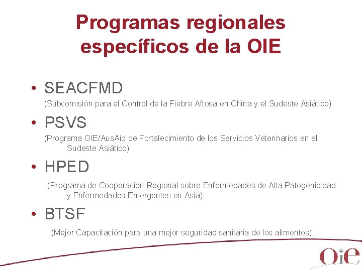 Programas regionales específicos de la OIE • SEACFMD (Subcomisión para el Control de la Programas regionales específicos de la OIE • SEACFMD (Subcomisión para el Control de la