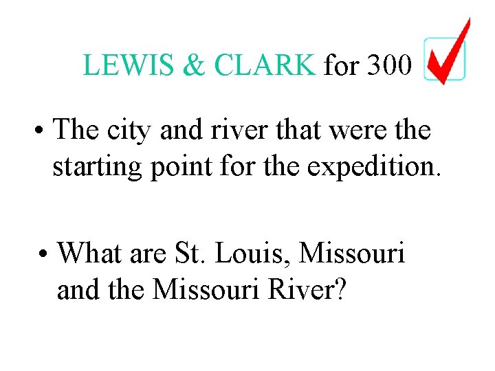 LEWIS & CLARK for 300 • The city and river that were the starting LEWIS & CLARK for 300 • The city and river that were the starting