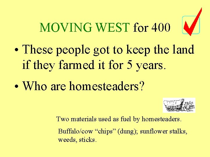 MOVING WEST for 400 • These people got to keep the land if they MOVING WEST for 400 • These people got to keep the land if they