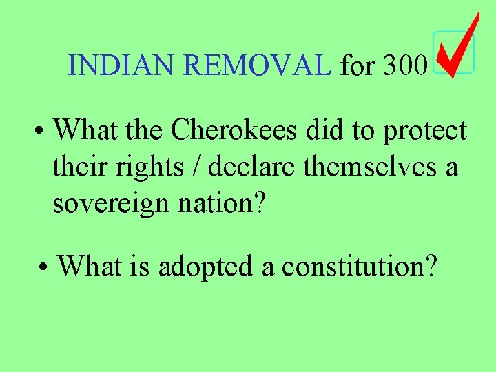 INDIAN REMOVAL for 300 • What the Cherokees did to protect their rights / INDIAN REMOVAL for 300 • What the Cherokees did to protect their rights /