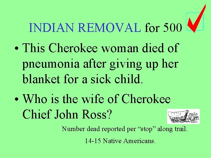 INDIAN REMOVAL for 500 • This Cherokee woman died of pneumonia after giving up INDIAN REMOVAL for 500 • This Cherokee woman died of pneumonia after giving up