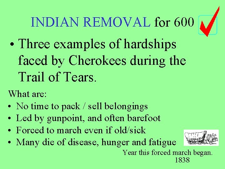 INDIAN REMOVAL for 600 • Three examples of hardships faced by Cherokees during the INDIAN REMOVAL for 600 • Three examples of hardships faced by Cherokees during the