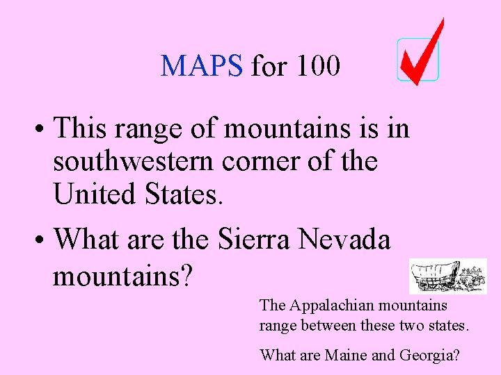 MAPS for 100 • This range of mountains is in southwestern corner of the MAPS for 100 • This range of mountains is in southwestern corner of the
