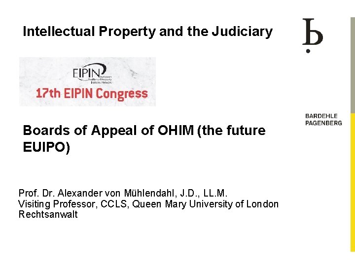 Intellectual Property and the Judiciary Boards of Appeal of OHIM (the future EUIPO) Prof.