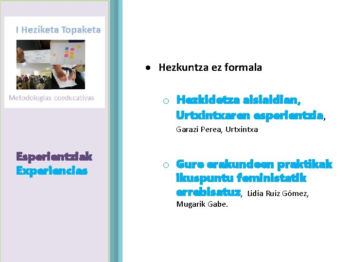  Hezkuntza ez formala o Hezkidetza aisialdian, Urtxintxaren esperientzia, Garazi Perea, Urtxintxa Esperientziak Agenda