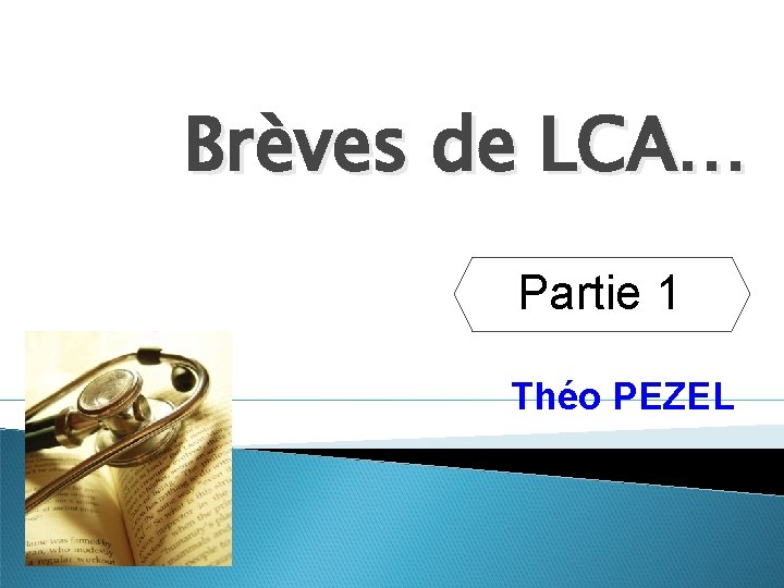 Brèves de LCA… Partie 1 Théo PEZEL 