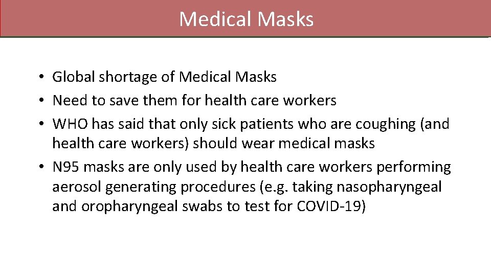 Medical Masks • Global shortage of Medical Masks • Need to save them for