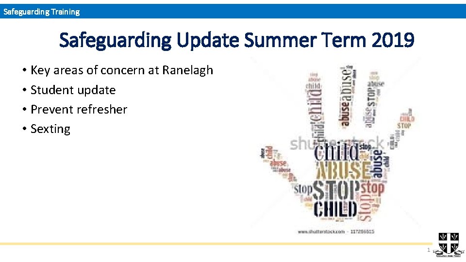 Safeguarding Training Safeguarding Update Summer Term 2019 • Key areas of concern at Ranelagh