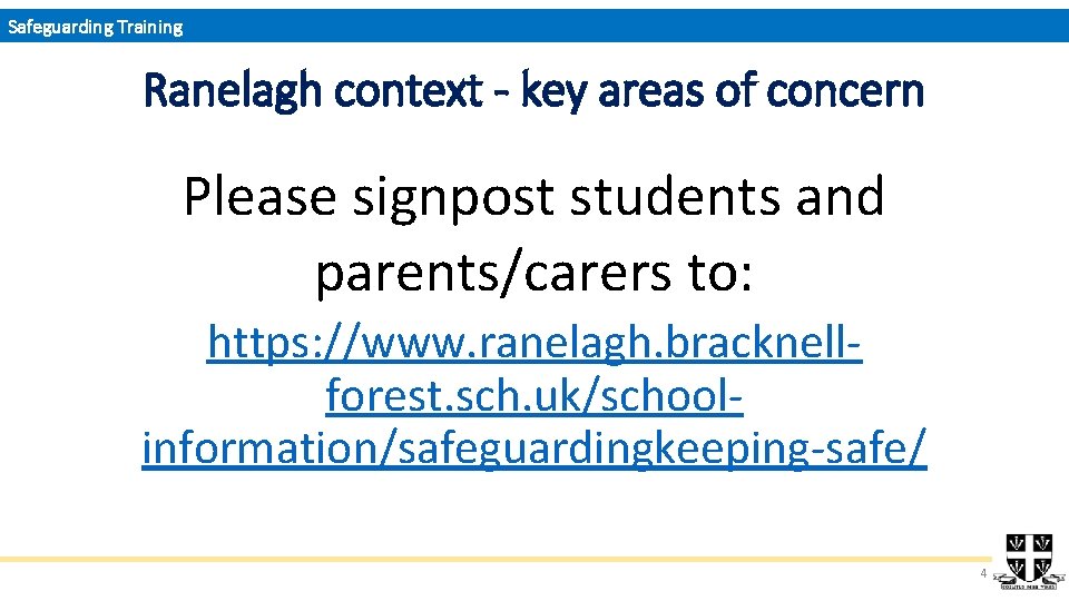 Safeguarding Training Ranelagh context - key areas of concern Please signpost students and parents/carers