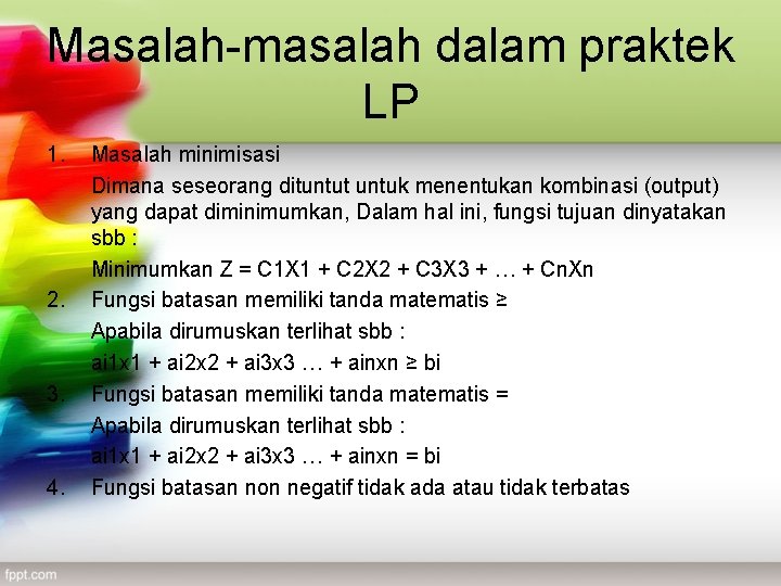 Masalah-masalah dalam praktek LP 1. 2. 3. 4. Masalah minimisasi Dimana seseorang dituntut untuk