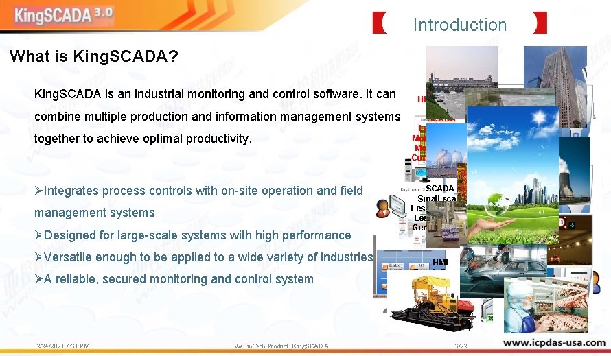 Introduction What is King. SCADA? King. SCADA is an industrial monitoring and control software. Introduction What is King. SCADA? King. SCADA is an industrial monitoring and control software.