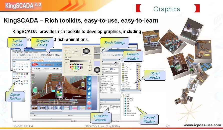 Graphics King. SCADA – Rich toolkits, easy-to-use, easy-to-learn King. SCADA provides rich toolkits to Graphics King. SCADA – Rich toolkits, easy-to-use, easy-to-learn King. SCADA provides rich toolkits to