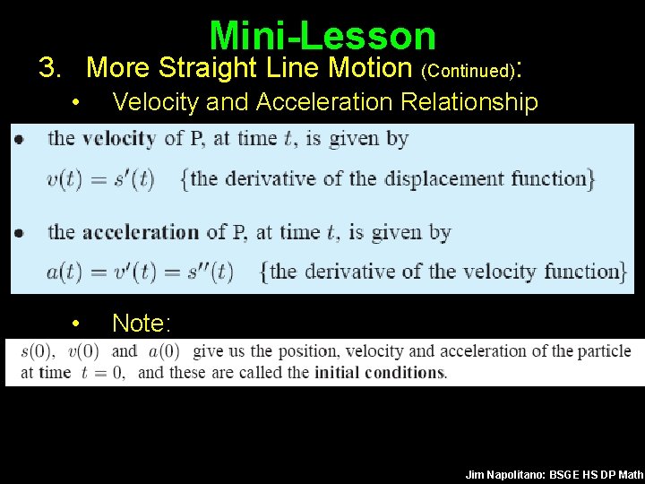 Mini-Lesson 3. More Straight Line Motion (Continued): • Velocity and Acceleration Relationship • Note: