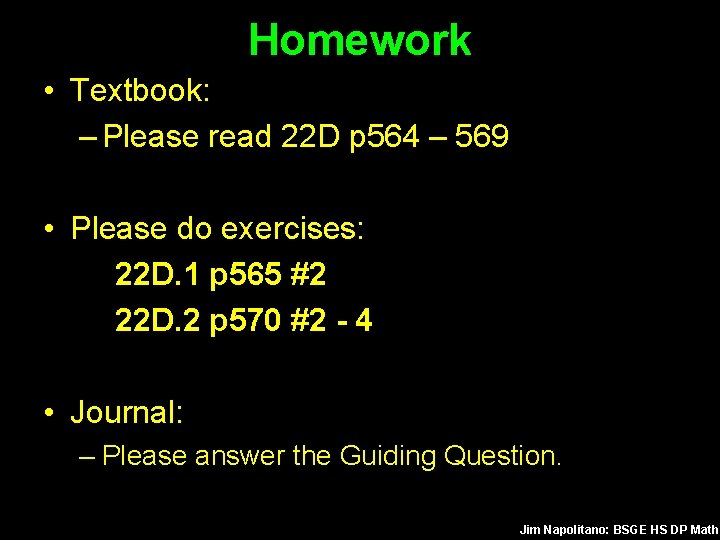 Homework • Textbook: – Please read 22 D p 564 – 569 • Please