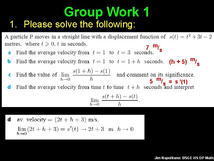 Group Work 1 1. Please solve the following: 7 m/ s (h + 5)