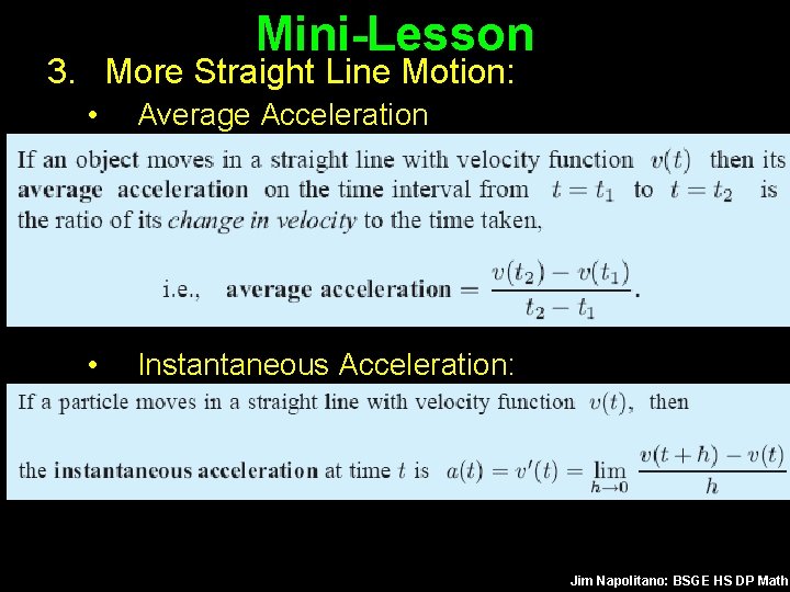 Mini-Lesson 3. More Straight Line Motion: • Average Acceleration • Instantaneous Acceleration: Jim Napolitano: