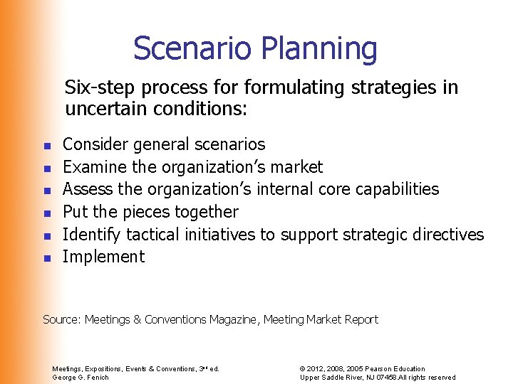 Scenario Planning Six-step process formulating strategies in uncertain conditions: n n n Consider general Scenario Planning Six-step process formulating strategies in uncertain conditions: n n n Consider general