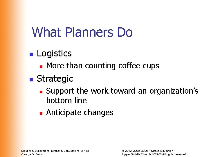 What Planners Do n Logistics n n More than counting coffee cups Strategic n What Planners Do n Logistics n n More than counting coffee cups Strategic n