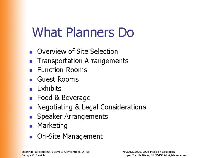 What Planners Do n Overview of Site Selection Transportation Arrangements Function Rooms Guest Rooms What Planners Do n Overview of Site Selection Transportation Arrangements Function Rooms Guest Rooms
