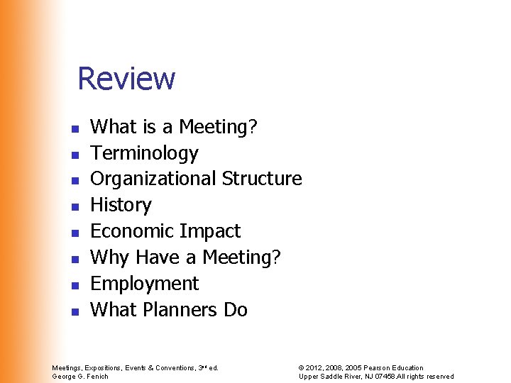 Review n n n n What is a Meeting? Terminology Organizational Structure History Economic Review n n n n What is a Meeting? Terminology Organizational Structure History Economic