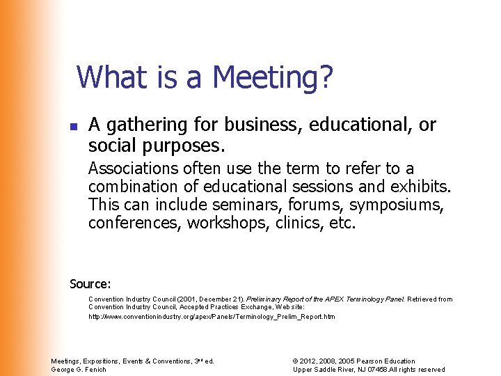 What is a Meeting? n A gathering for business, educational, or social purposes. Associations What is a Meeting? n A gathering for business, educational, or social purposes. Associations