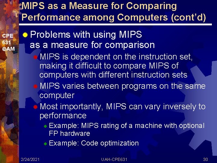 MIPS as a Measure for Comparing Performance among Computers (cont’d) CPE 631 AM ®