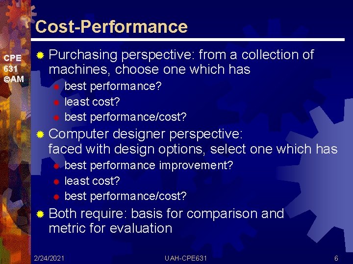 Cost-Performance CPE 631 AM ® Purchasing perspective: from a collection of machines, choose one