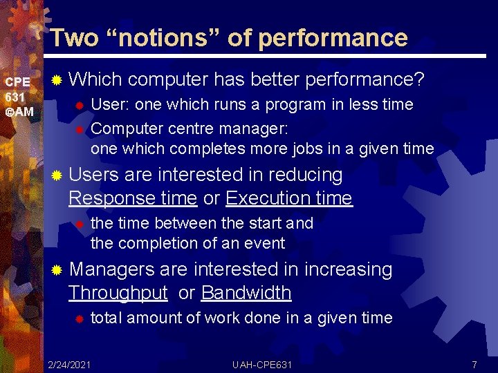 Two “notions” of performance CPE 631 AM ® Which computer has better performance? User: