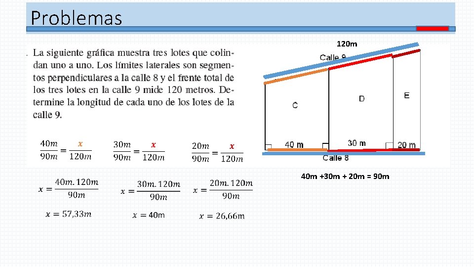 Problemas 120 m 40 m +30 m + 20 m = 90 m 