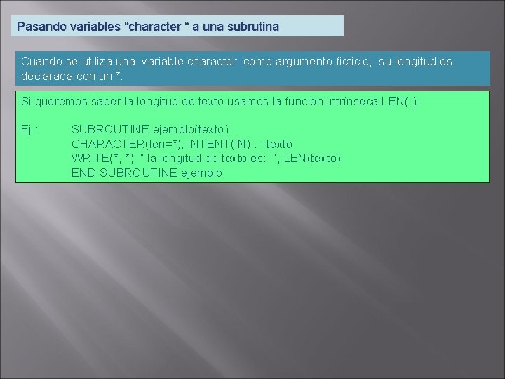 Pasando variables “character “ a una subrutina Cuando se utiliza una variable character como Pasando variables “character “ a una subrutina Cuando se utiliza una variable character como