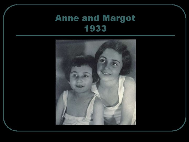 Anne and Margot 1933 