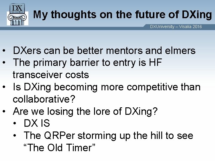 My thoughts on the future of DXing DXUniversity – Visalia 2016 • DXers can My thoughts on the future of DXing DXUniversity – Visalia 2016 • DXers can