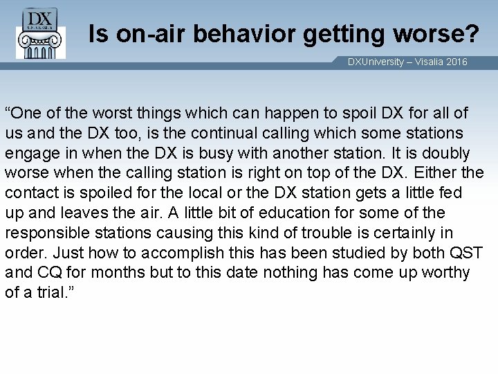 Is on-air behavior getting worse? DXUniversity – Visalia 2016 “One of the worst things Is on-air behavior getting worse? DXUniversity – Visalia 2016 “One of the worst things