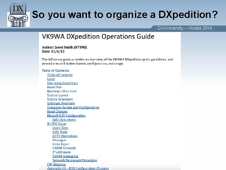 So you want to organize a DXpedition? DXUniversity – Visalia 2016 So you want to organize a DXpedition? DXUniversity – Visalia 2016