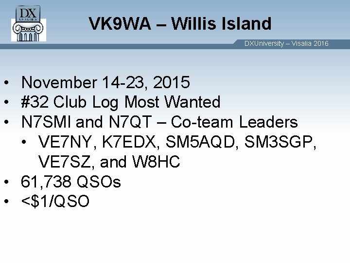 VK 9 WA – Willis Island DXUniversity – Visalia 2016 • November 14 -23, VK 9 WA – Willis Island DXUniversity – Visalia 2016 • November 14 -23,